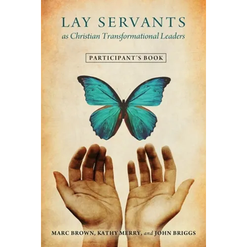 Lay Servants as Christian Transformational Leaders Participant's Book - Paperback