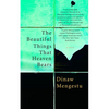 The Beautiful Things That Heaven Bears - Paperback