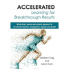 Accelerated Learning for Breakthrough Results - Paperback