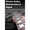 Electric Guitar Maintenance and Repair: A Complete Do-It-Yourself Guide - Paperback