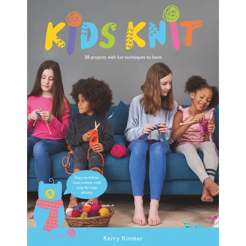 Kids Knit: 20 Projects with Fun Techniques to Learn - Paperback