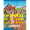 Karrington the kangaroo Visits a Farm - Hardcover