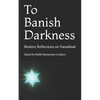 To Banish Darkness: Modern Reflections on Hanukkah - Paperback