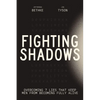 Fighting Shadows: Overcoming 7 Lies That Keep Men from Becoming Fully Alive - The Perfect Father's Day Gift for Christian Dads - Hardcover
