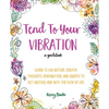Tend To Your Vibration - Paperback