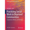 Practicing Social Work in Deprived Communities: Competencies, Methods, and Techniques - Paperback