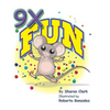 9X Fun: A Children's Picture Book That Makes Math Fun, with a Cartoon Story Format to Help Kids Learn the 9X Table - Paperback