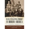 Black Intellectual Thought in Modern America: A Historical Perspective - Paperback