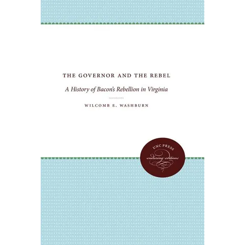 The Governor and the Rebel: A History of Bacon's Rebellion in Virginia - Paperback