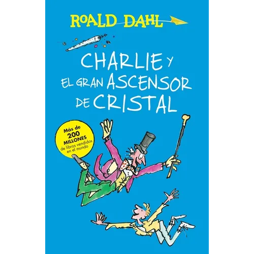 Charlie Y El Ascensor de Cristal / Charlie and the Great Glass Elevator: Coleccion Dahl - Paperback