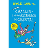 Charlie Y El Ascensor de Cristal / Charlie and the Great Glass Elevator: Coleccion Dahl - Paperback