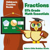Fractions 5th Grade Math Essentials: Children's Fraction Books - Paperback