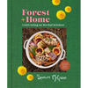 Forest + Home: Cultivating an Herbal Kitchen - Hardcover