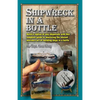 Shipwreck in a bottle: Build a replica of any ship or shipwreck with this complete guide to mastering the ancient mariners art of building sh - Paperback