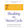 Breaking the Stress Cycle: 7 Steps to Greater Resilience, Happiness, and Peace of Mind - Paperback