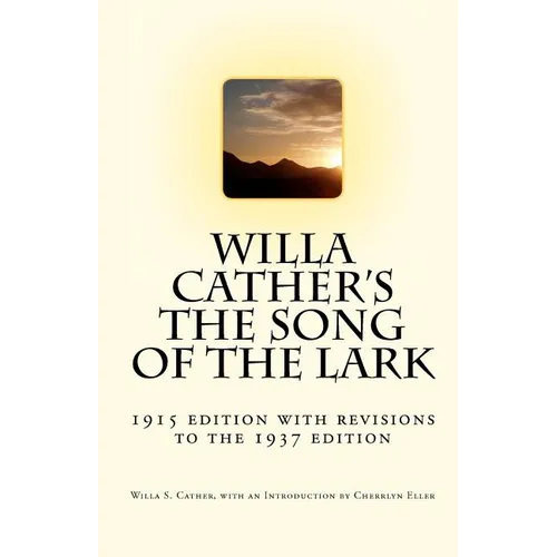 Willa Cather's The Song of the Lark: 1915 edition with revisions to the 1937 edition - Paperback