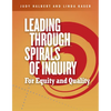 Leading Through Spirals of Inquiry: For Equity and Quality - Paperback