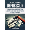 How To End Depression: depression workbook for adults and kids, honest guide to love yourself - Paperback