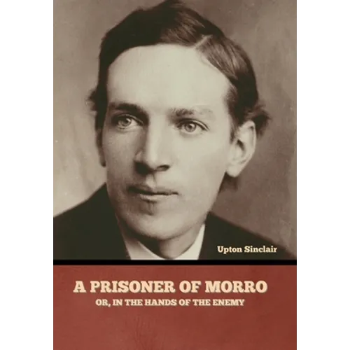 A Prisoner of Morro; Or, In the Hands of the Enemy - Hardcover