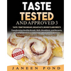 Taste Tested And Approved 3 --Taste-Tempting Breads, Breakfast, Desserts, and Sweets: Transforming Healthy Home Cooked Meals into Gluten Free Goodness - Paperback