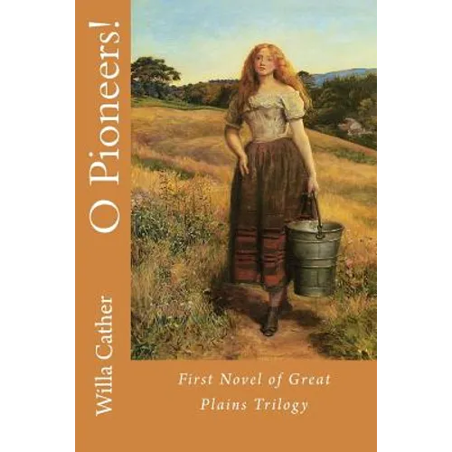 O Pioneers! - Paperback