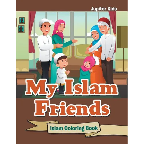 My Islam Friends: Islam Coloring Book - Paperback