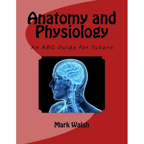 Anatomy and Physiology for Health and Social Care: An ABC Guide for Tutors - Paperback