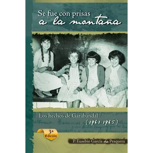 Se Fue Con Prisas a la Montaña: Los Hechos de Garabandal (1961-1965) - Paperback
