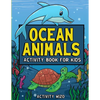 Ocean Animals Activity Book For Kids: Coloring, Dot to Dot, Mazes, and More for Ages 4-8 - Paperback