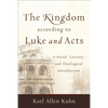 The Kingdom According to Luke and Acts: A Social, Literary, and Theological Introduction - Paperback