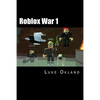 Roblox War 1: An Unofficial Novel - Paperback
