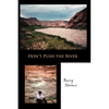 Don't Push the River - Paperback