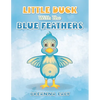 Little Duck with the Blue Feathers - Paperback