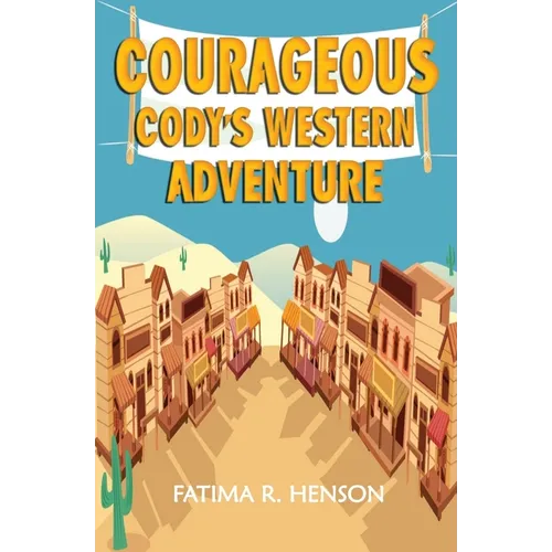 Courageous Cody's Western Adventure - Paperback