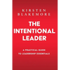 The Intentional Leader: A Practical Guide to Leadership Essentials New Edition - Paperback