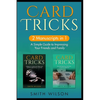 Card Tricks for Beginners: 2 Manuscripts in 1 - A Simple Guide to Impressing Your Friends and Family - Paperback