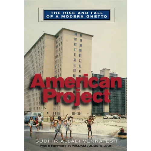 American Project: The Rise and Fall of a Modern Ghetto - Paperback