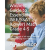 Winners' Guide to Essential ISEE/SSAT (Lower) Math - Grade 4-5: Full coverage of all topics and sub-topics starting from the basics - Paperback