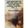 The History of the Decline and Fall of the Roman Empire Vol. 4 - Paperback