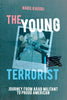 The Young Terrorist: Journey from Arab Militant to Proud American - Paperback