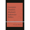 Constance Fenimore Woolson's Subversive Politics - Hardcover