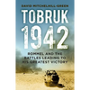 Tobruk 1942: Rommel and the Battles Leading to His Greatest Victory - Paperback