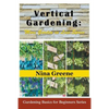 Vertical Gardening: More Garden in Less Space (Large Print): Gardening Basics for Beginners Series - Paperback