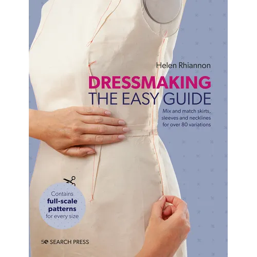 Dressmaking: The Easy Guide: Mix and Match Skirts, Sleeves and Necklines for Over 80 Stylish Variations - Hardcover