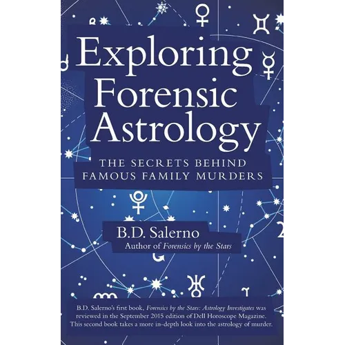 Exploring Forensic Astrology: The Secrets behind Famous Family Murders - Paperback