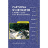 Carolina Whitewater: A Paddler's Guide to the Western Carolinas - Hardcover