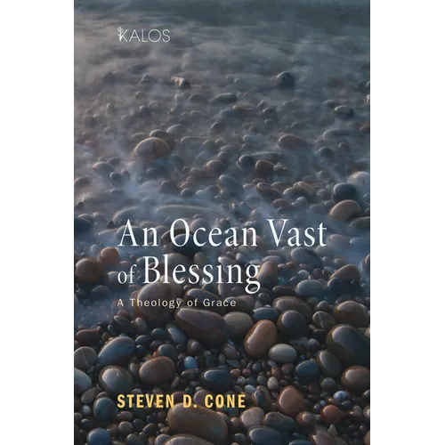 An Ocean Vast of Blessing: A Theology of Grace - Paperback