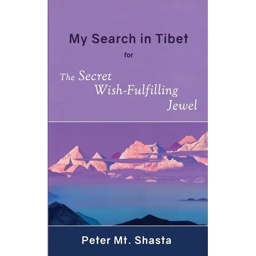 My Search in Tibet for the Secret Wish-Fulfilling Jewel - Paperback