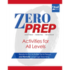 Zero Prep Activities for All Levels: Ready-To-Go Activities for In-Person and Remote Language Teaching - Paperback