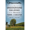 The Underground Railroad in the Adirondack Town of Chester - Hardcover